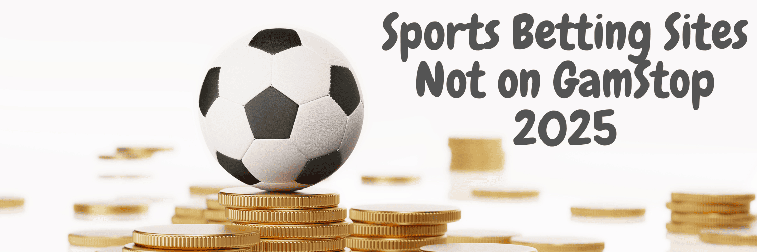 UK Sports Betting Sites Alternatives to GamStop